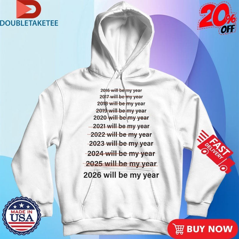2026 Will Be My Year Shirts