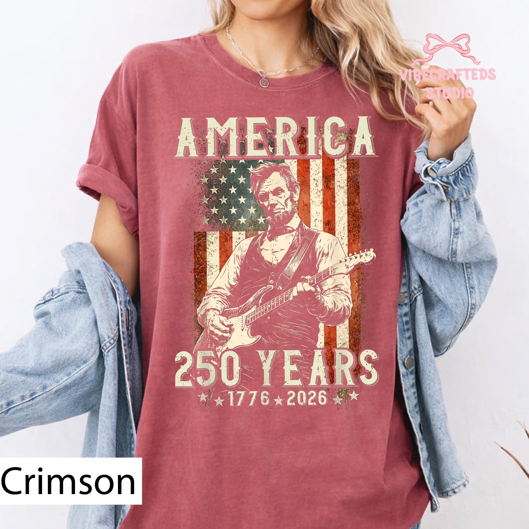 Vintage Abraham Lincoln Abe Lincoln Playing Guitar 250 Years Comfort Colors Patriotic America 1776 2026 Usa 4th July Tee (4)