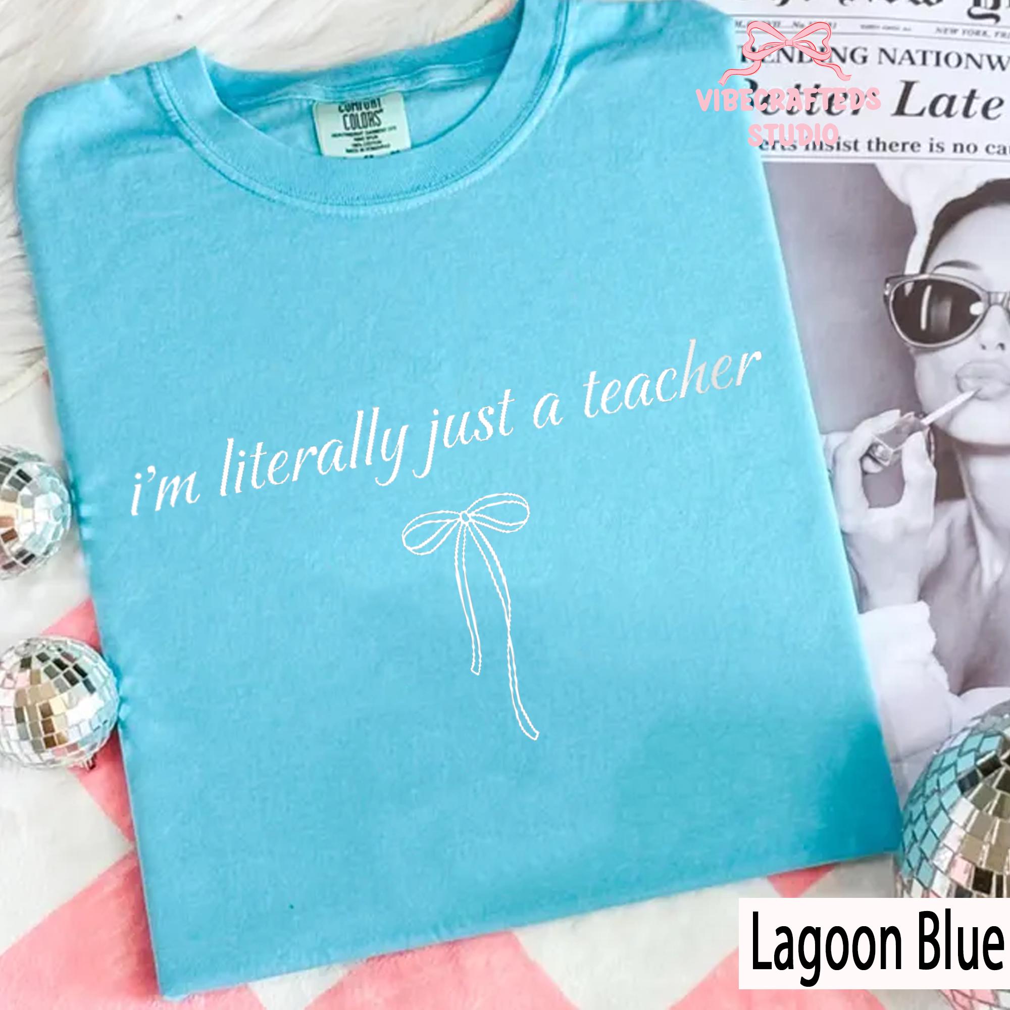 Literally Teacher Comfort Colors Coquette Teacher Bow Minimal Teacher Tee Teacher Tee Teacher Life (4)