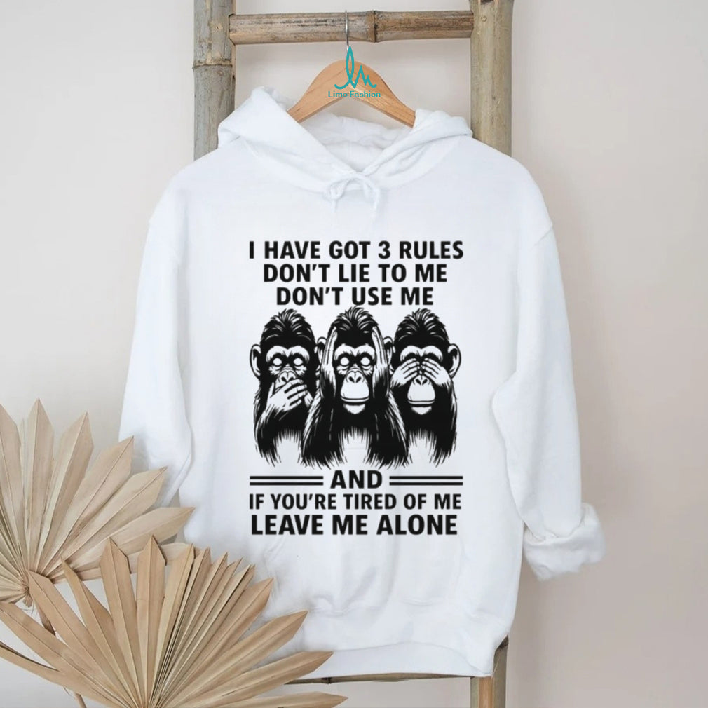3 Rules Don’t Lie Use Me or Leave Me Alone Chimpanzee T Shirt