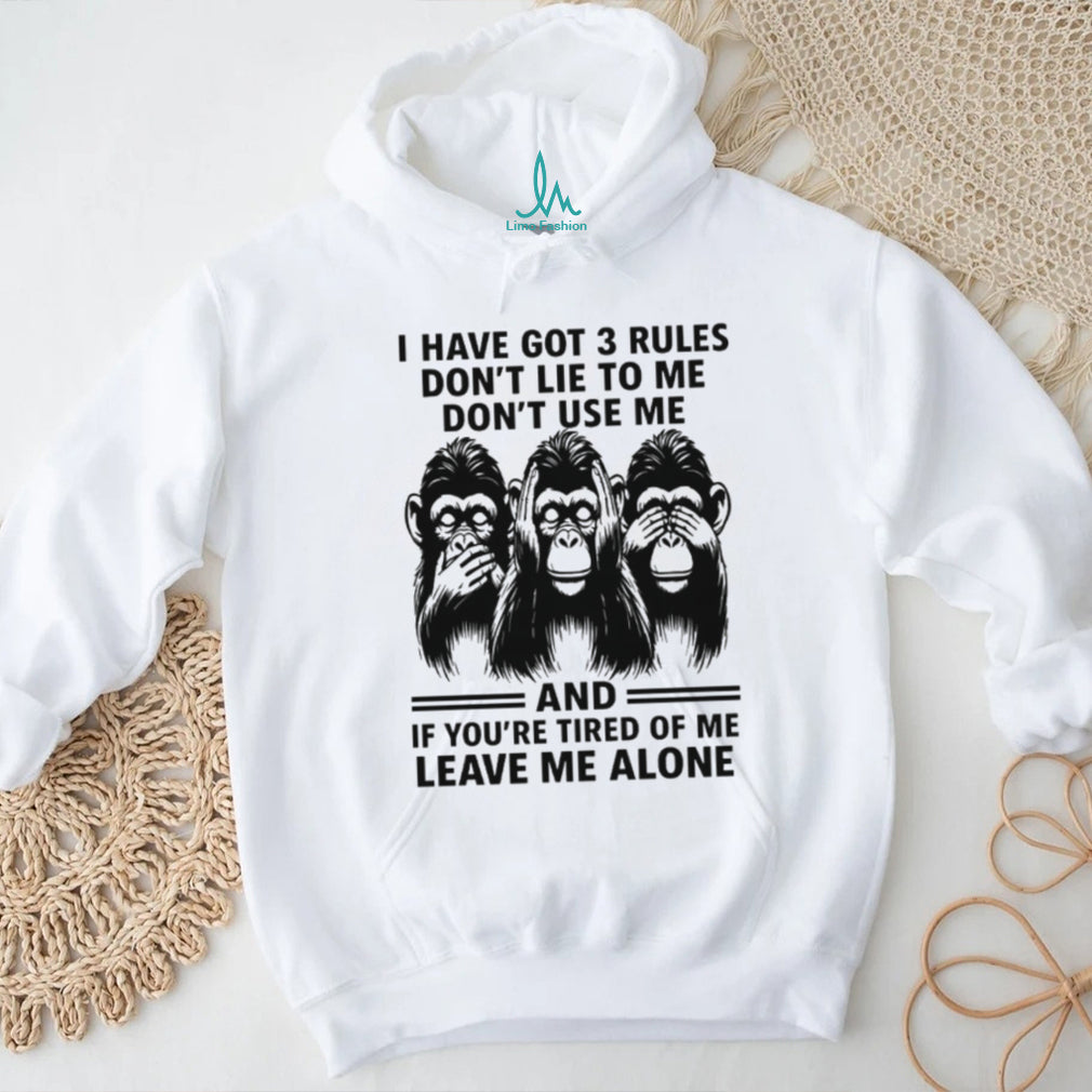 3 Rules Don’t Lie Use Me or Leave Me Alone Chimpanzee T Shirt