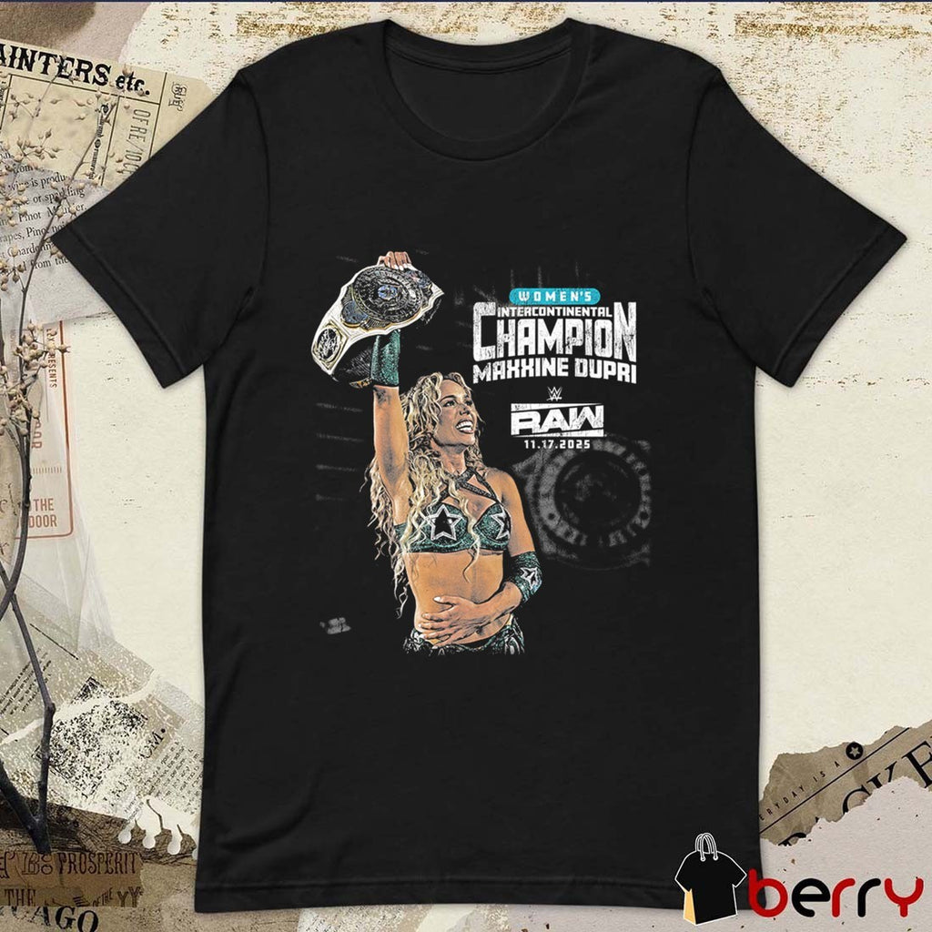 Maxxine Dupri Women’s Intercontinental Champion WWE Raw November 17 2025 t-shirt