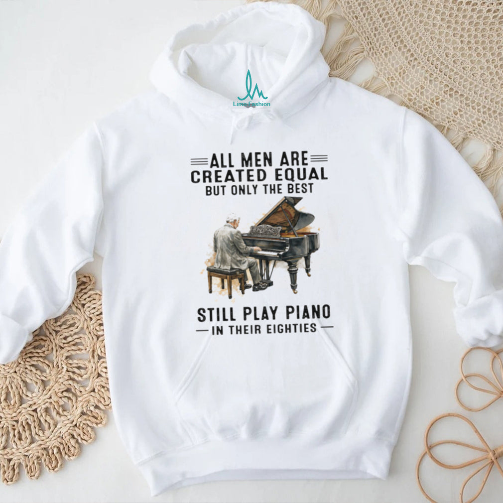 All Men Are Created Equal Only The Best Still Play Piano In Their Eighties