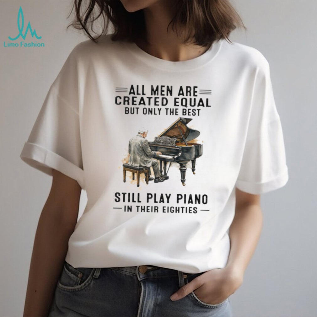 All Men Are Created Equal Only The Best Still Play Piano In Their Eighties