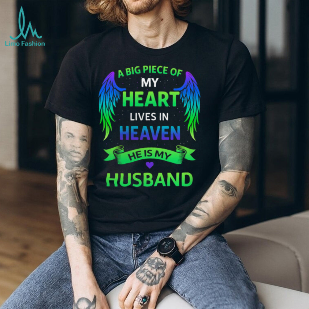 A Big Piece Of My Heart Lives In Heaven Memorial Husband Tribute Tee