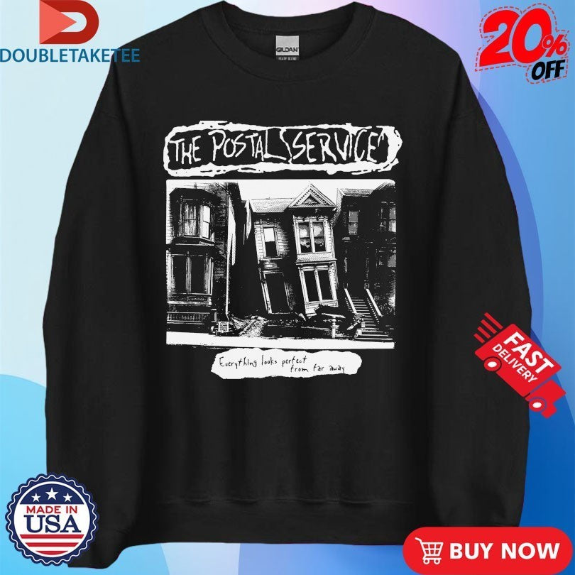 A Global The Postal Service Everything Looks Perfect From Far Away T-Shirtss