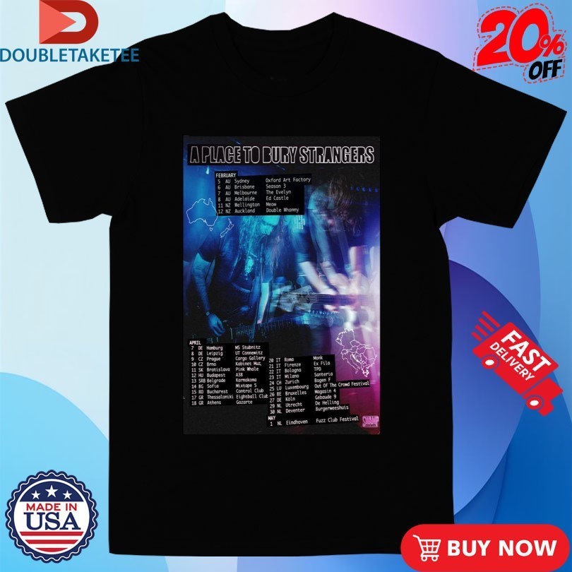 A Place To Bury Strangers Tour 2026 Shirts