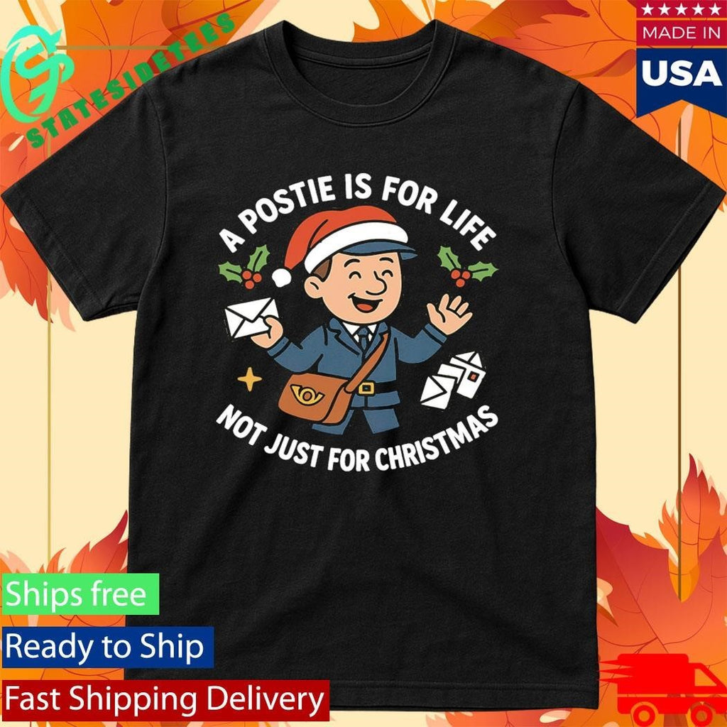 A Postie Is For Life Not Just For Christmas Shirt