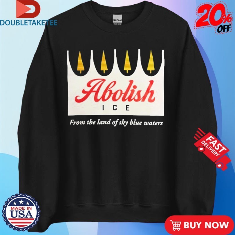 Abolish Ice From The Land Of Sky Blue Waters Shirts