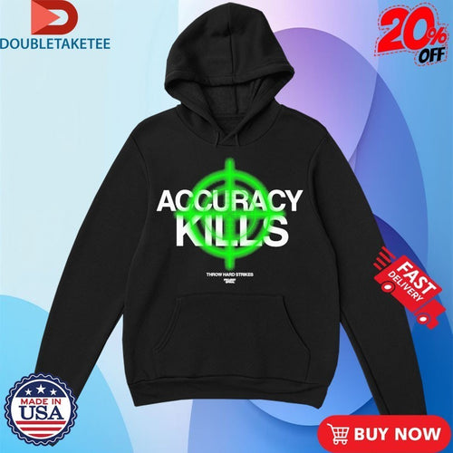 Accuracy Kills Throw Hard Strikes Project Spiral Shirts