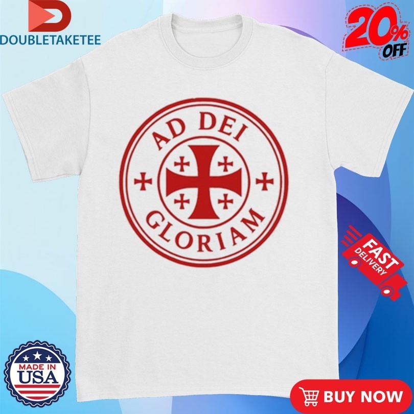 Ad Dei Gloriam Shirts
