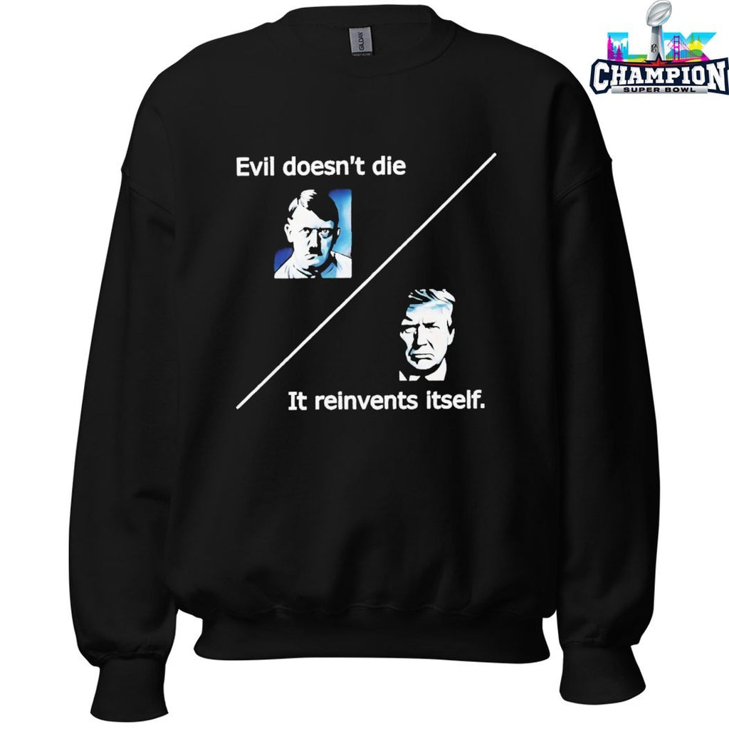 Adolf Hitler And Trump Evil Doesn’t Die It Reinvents Itself T-shirts
