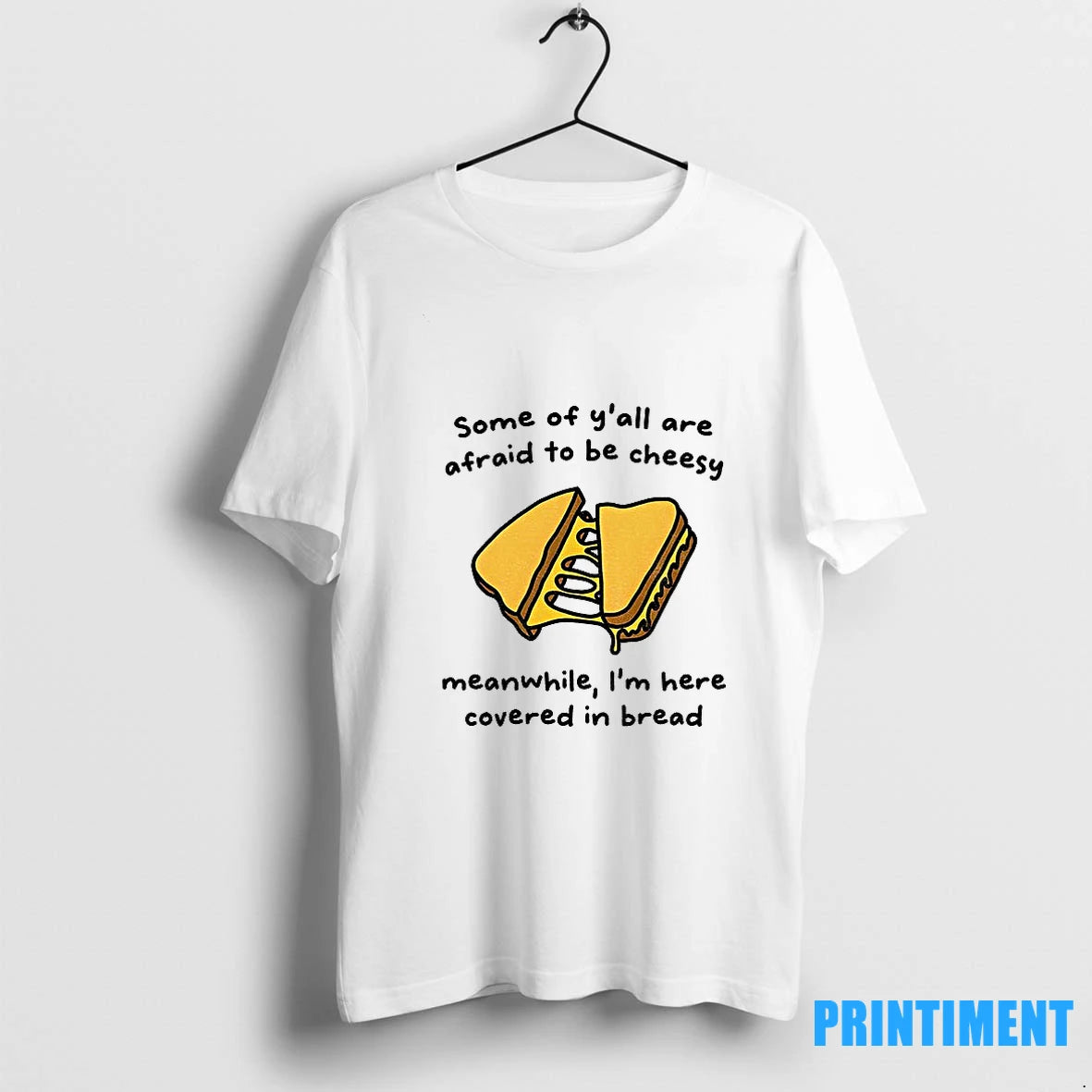 Afraid To Be Cheesy Some O Yall Are Afraid To Be Cheesy Meanwhile Im Here T-Shirts, Hoodie, Sweatshirt | InkNestWear.com
