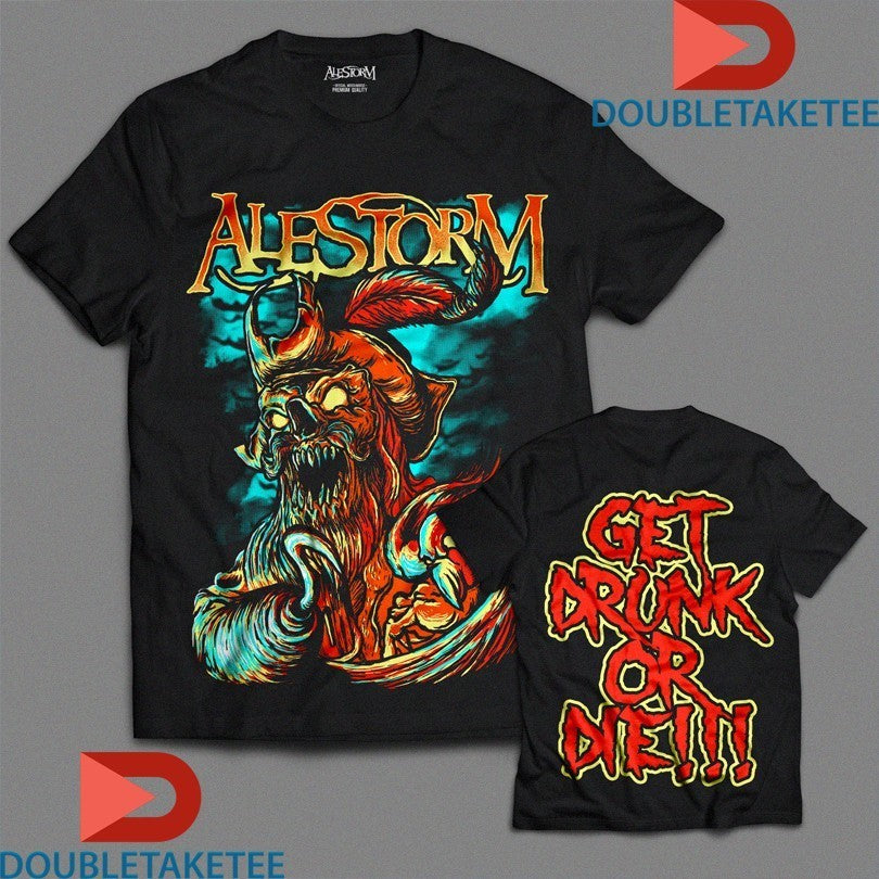 Alestorm Get Drunk Or Die Shirts