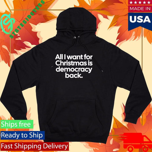 All I Want For Christmas Is Democracy Back Shirt