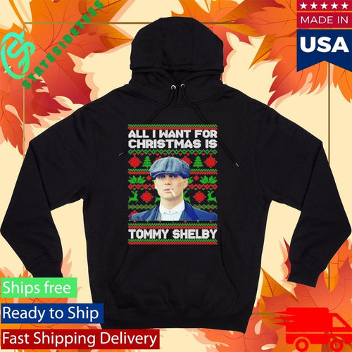 All I Want For Christmas Is Tommy Shelby Peaky Blinders Christmas Shirt