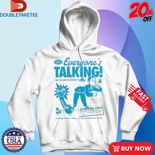 All Time Low Everyone’s Talking But No One Is Talking To Me Shirts