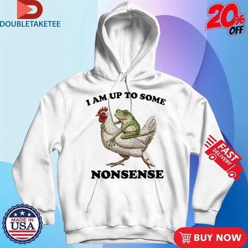Am Up To Some Nonsense Frog Riding A Chicken Shirts
