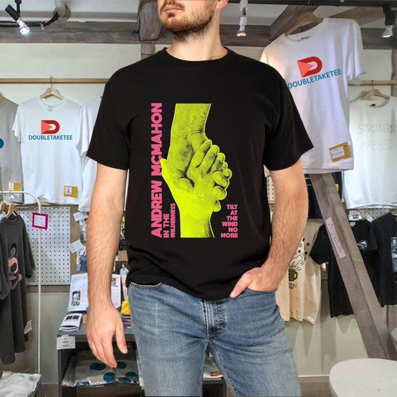 Andrew Mcmahon In The Wilderness Tilt At The Wind No More Hands Shirts