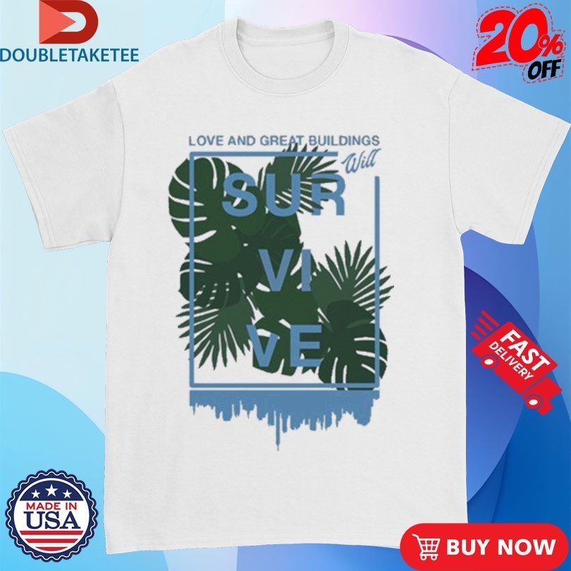 Andrew Mcmahon Love And Great Buildings Will Survive Shirts