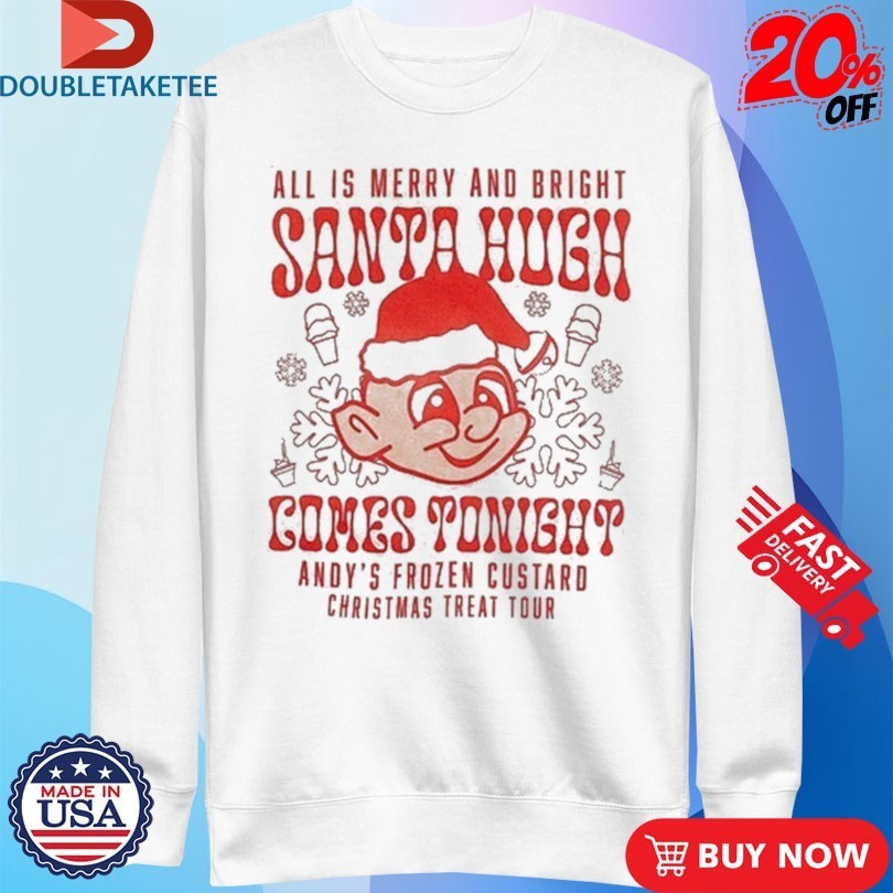 Andy’s Frozen Custard All Is Merry And Bright Santa Hugh Come Tonight Christmas Treat Tour Shirts