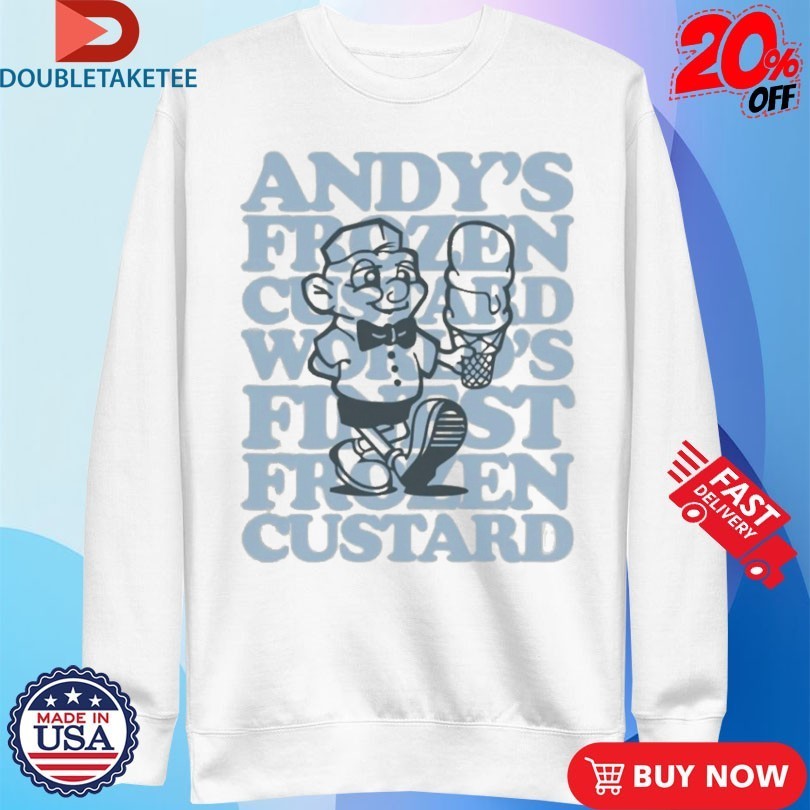 Andy’s Frozen Custard World Finest Frozen Custard Hugh Shirts