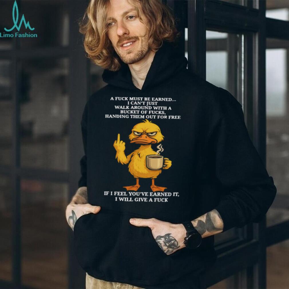 Angry Duck Earned My Respect Sarcastic Middle Finger Shirt