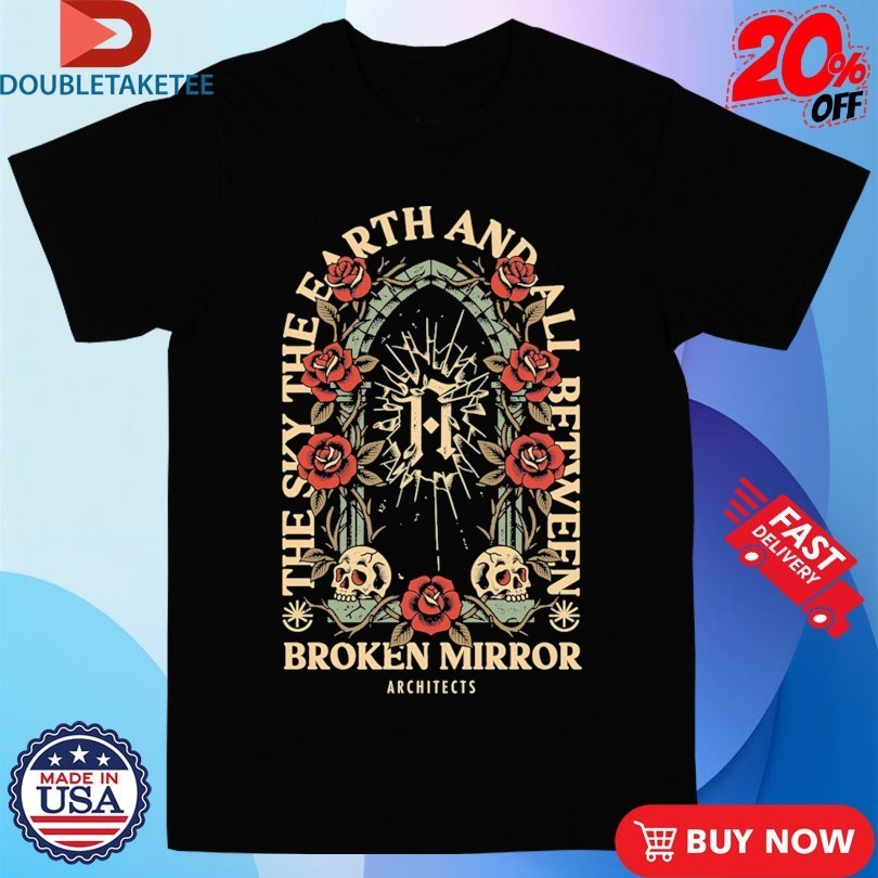 Architects The Place Where The Heavens Are Haunted Broken Mirror Heavens Shirts