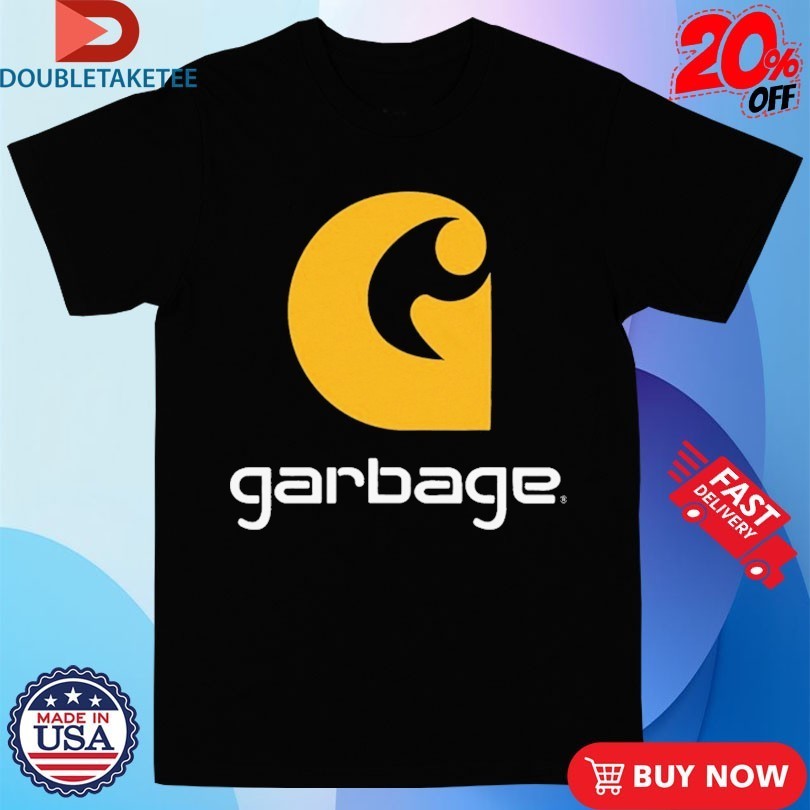 Are You Garbage Carhartt Shirts