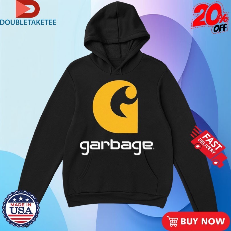 Are You Garbage Carhartt Shirts