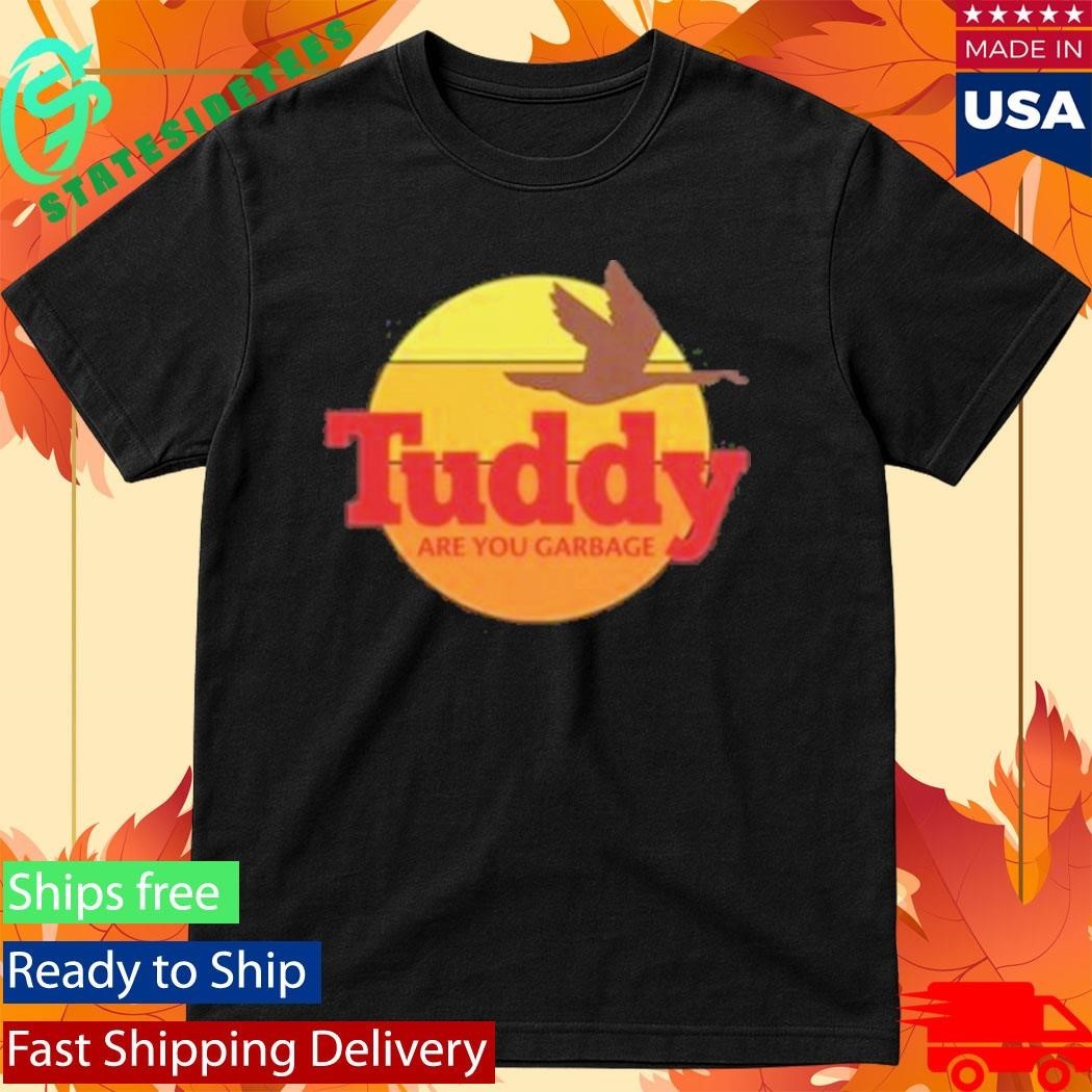 Are You Garbage Tuddy Vacation Shirt