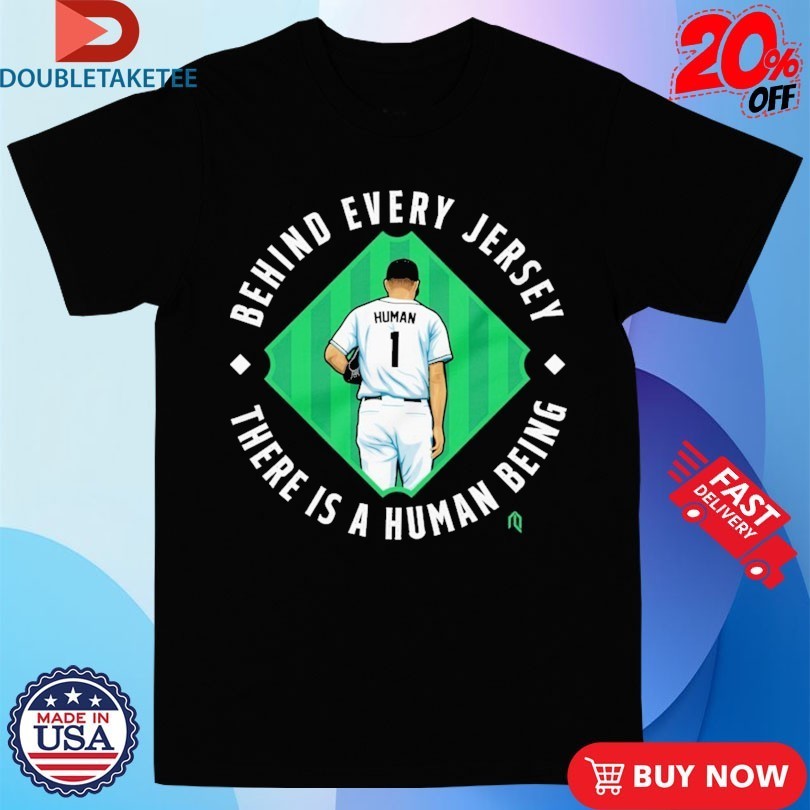 Arizona Diamondbacks Behind The Jersey There Is A Human Being Shirts