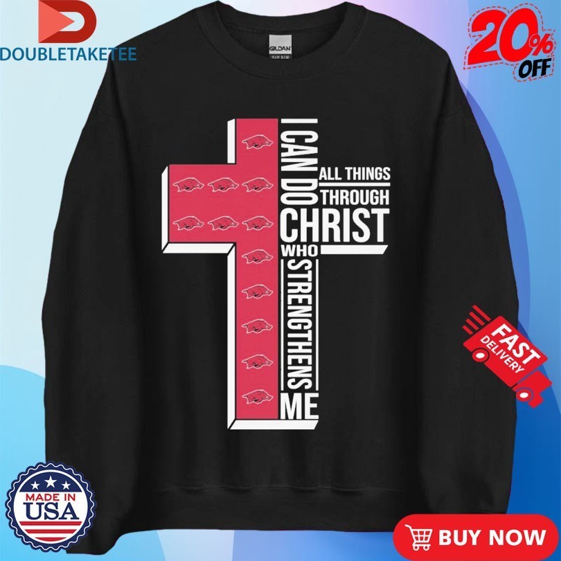 Arkansas Razorbacks I Can Do All Things Through Christ Who Strengthen Me T-shirts