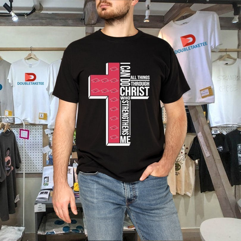 Arkansas Razorbacks I Can Do All Things Through Christ Who Strengthen Me T-shirts