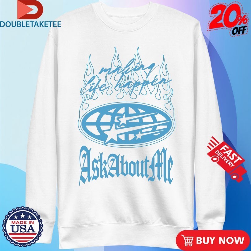 Ask About Me Making Life Happen Outrank Shirts