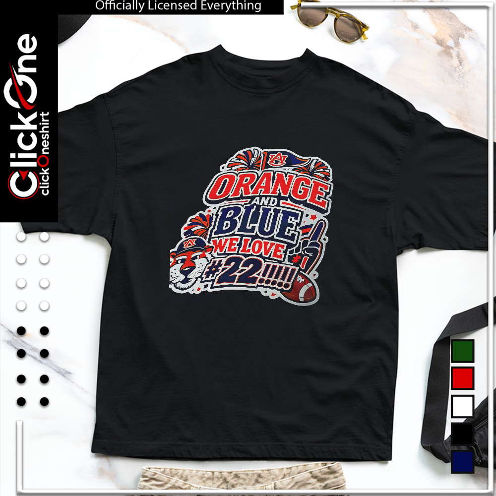 Auburn Tigers Orange and Blue we love 22 shirt