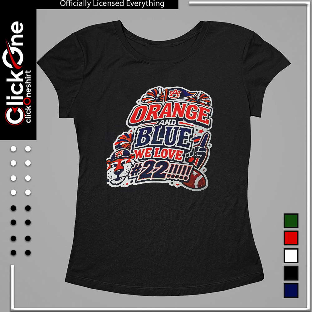 Auburn Tigers Orange and Blue we love 22 shirt