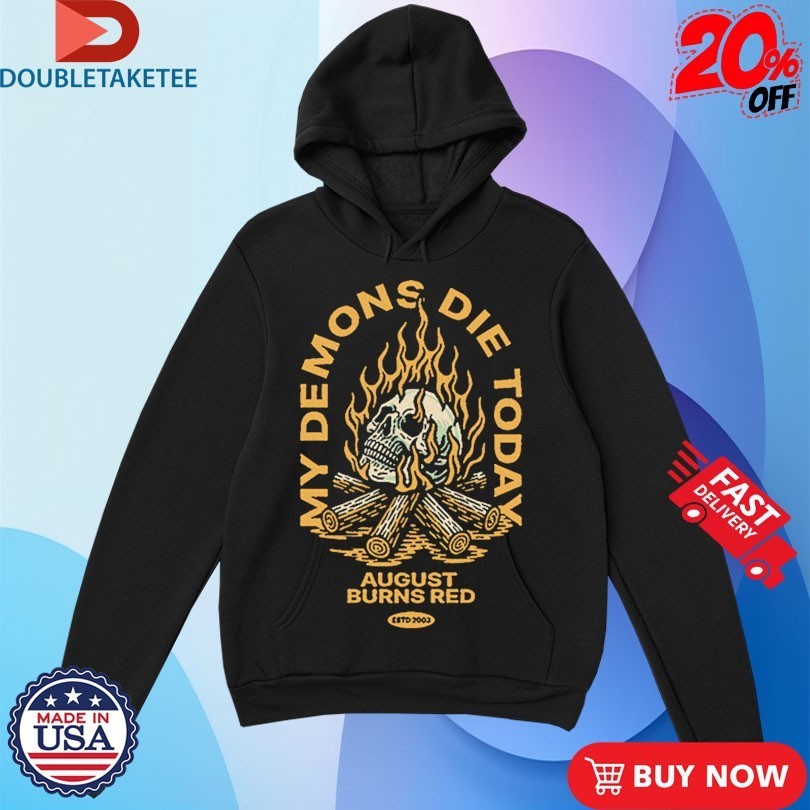 August Burns Red My Demons Die Today Skull Shirts