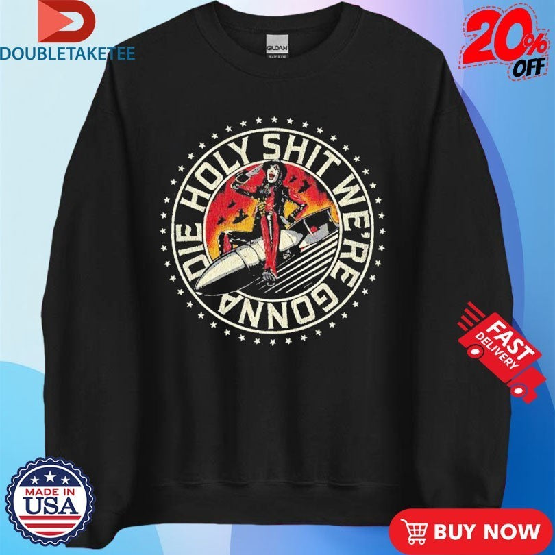 Avatar Holy Shit We’re Gonna Die Rocket Shirts