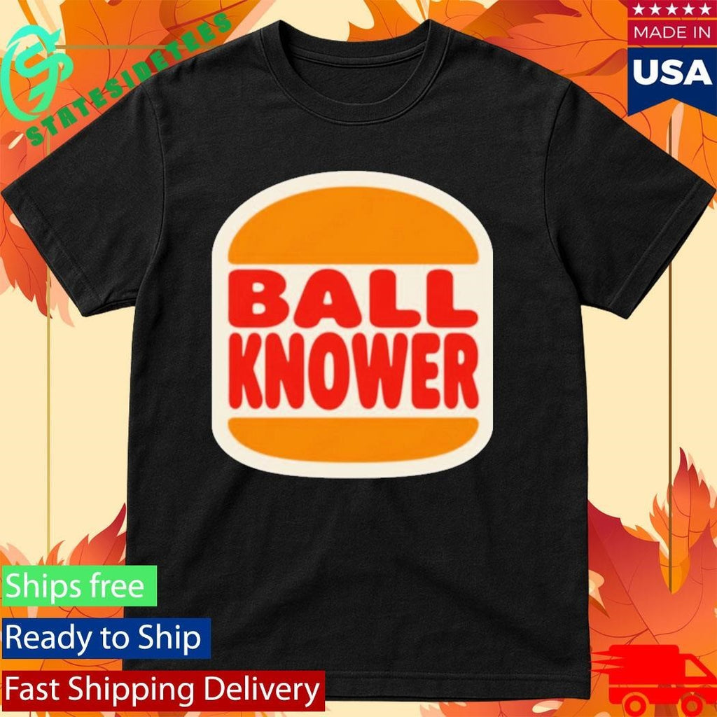 Ball Knower Hamburger Shirt