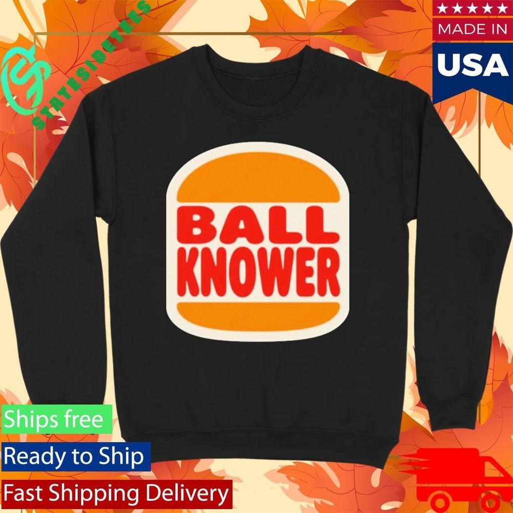 Ball Knower Hamburger Shirt