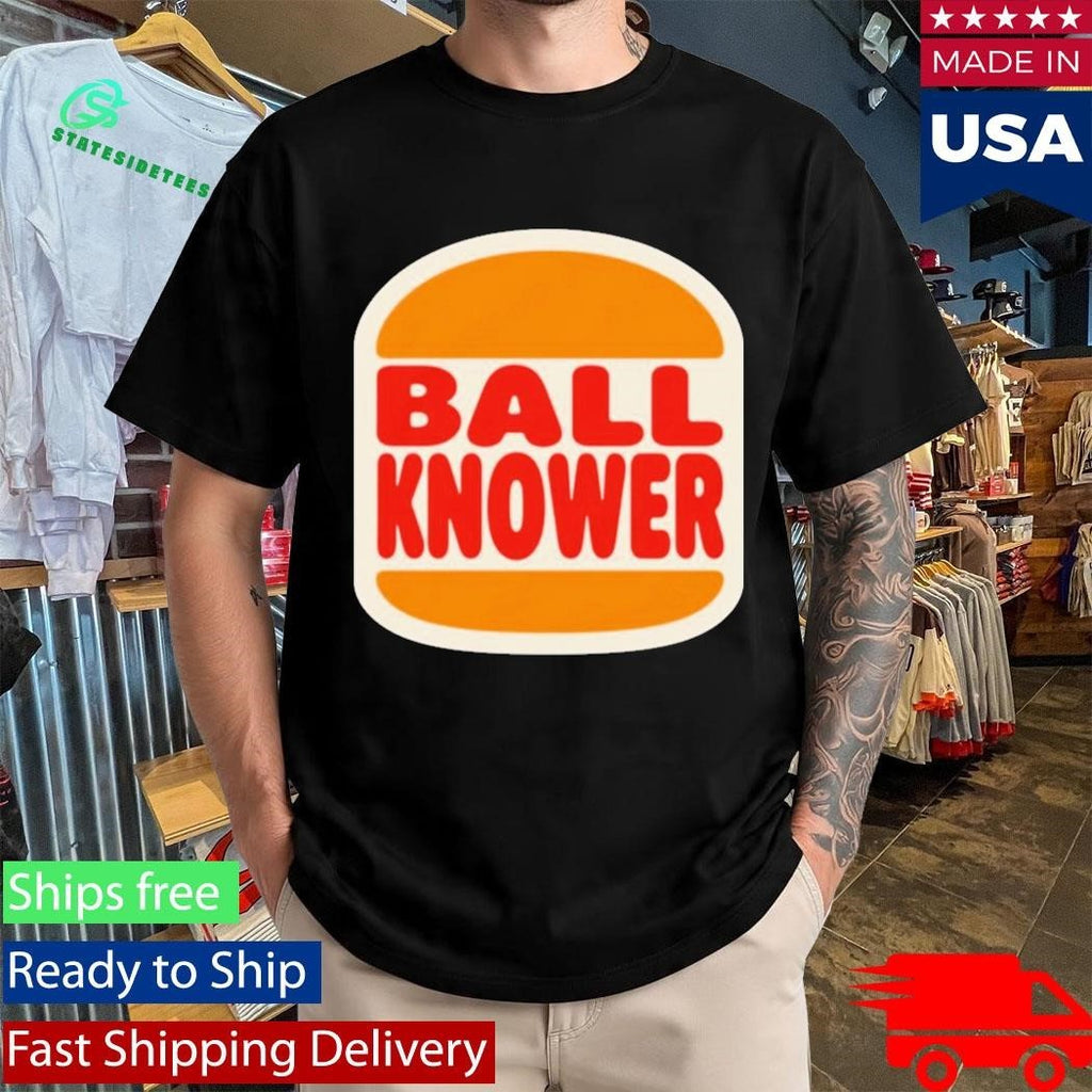 Ball Knower Hamburger Shirt