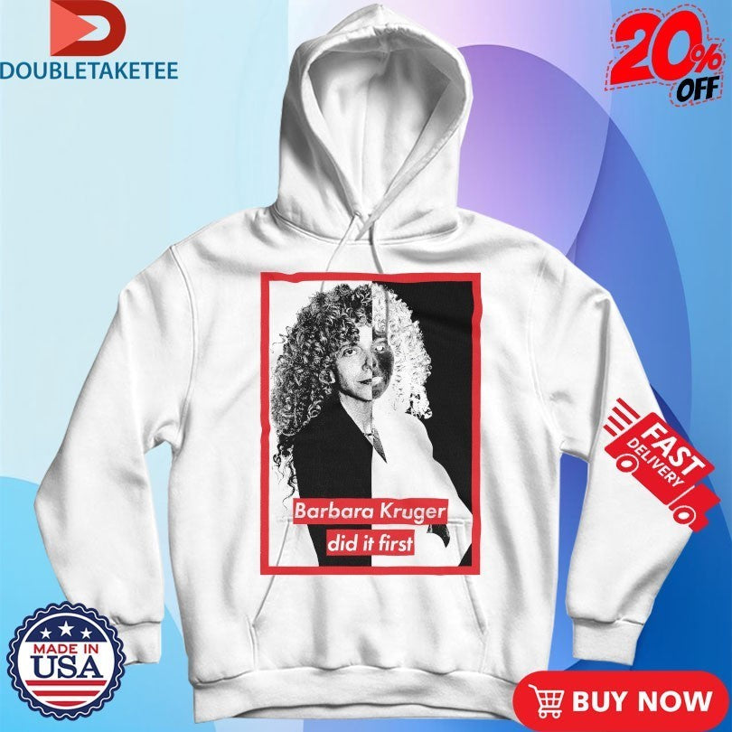 Barbara Kruger Did It First Shirts