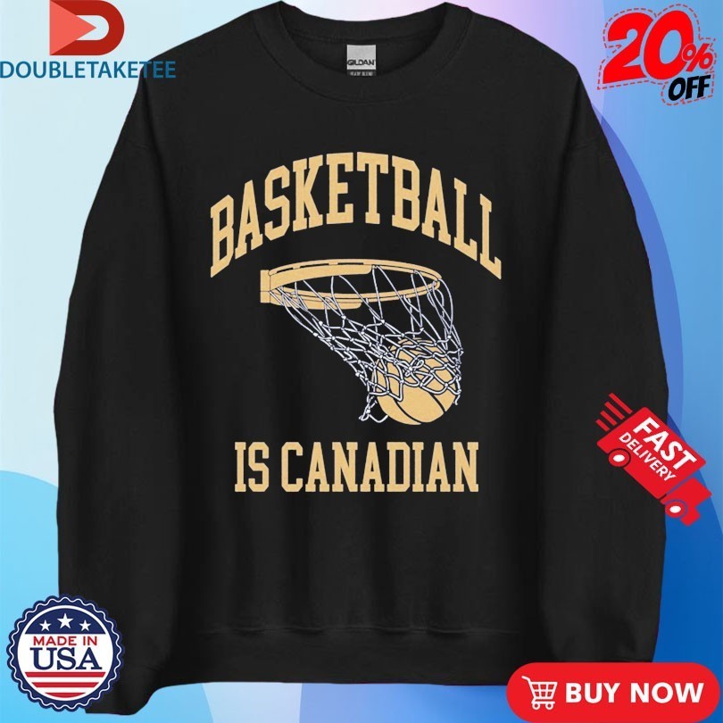 Basketball Is Canadian Shirts