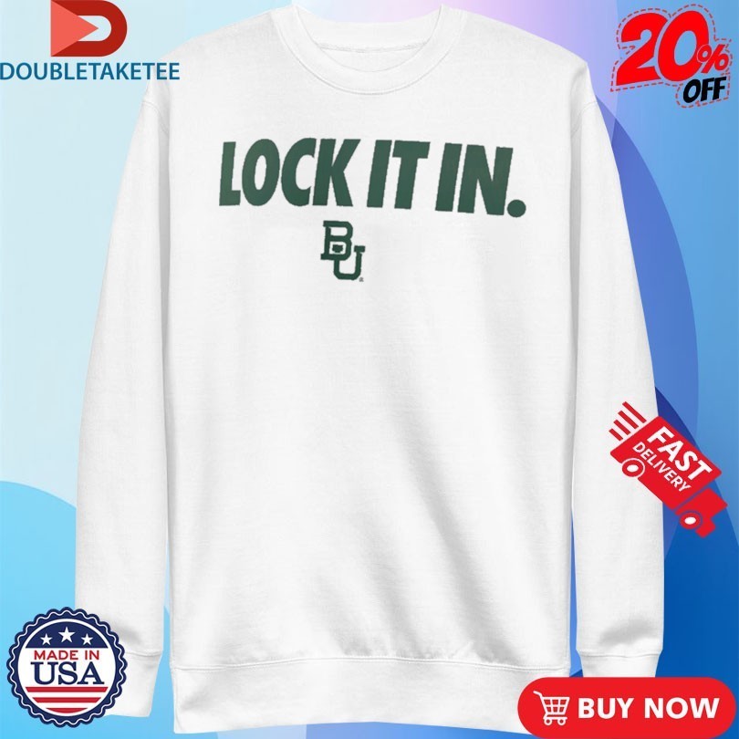 Baylor Bears Lock It In Shirts