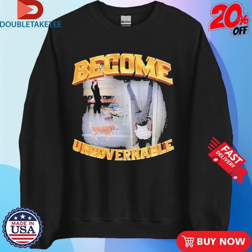 Become Ungovernable Dog Shirts