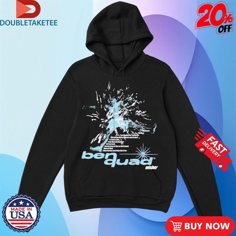 Ben Quad Wisher Shirts