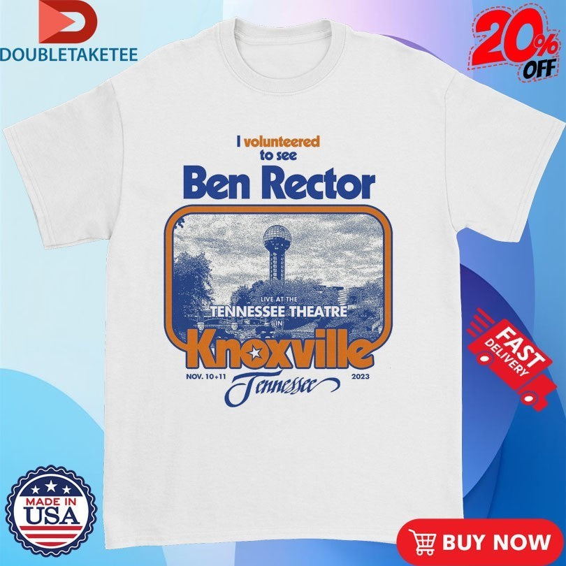 Ben Rector I Volunteered To See Live At The Tennessee Theater Knoxville Nov 10 11 2023 Shirts