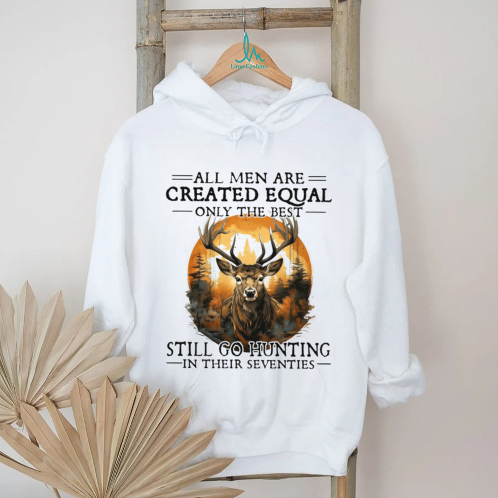 Men Still Go Hunting In Their Seventies Deer Hunter T Shirt