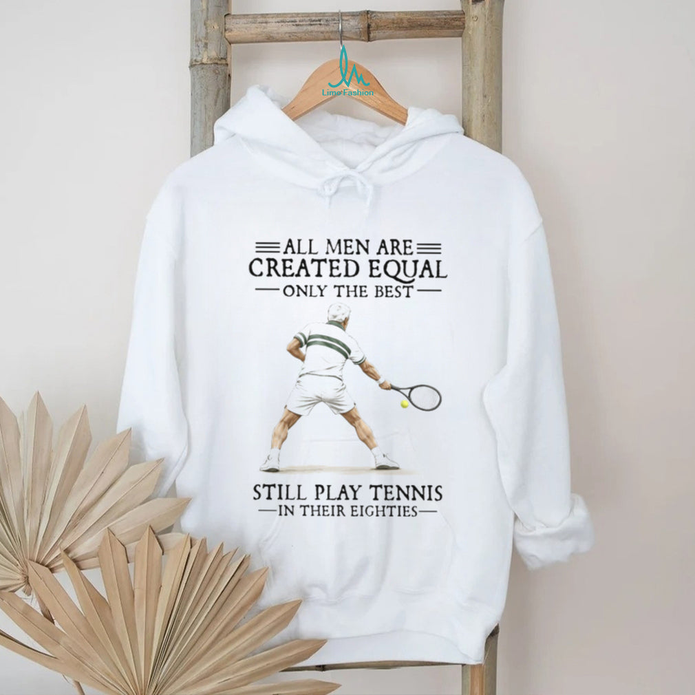 Men Still Play Tennis In Their Eighties Senior Athlete T Shirt